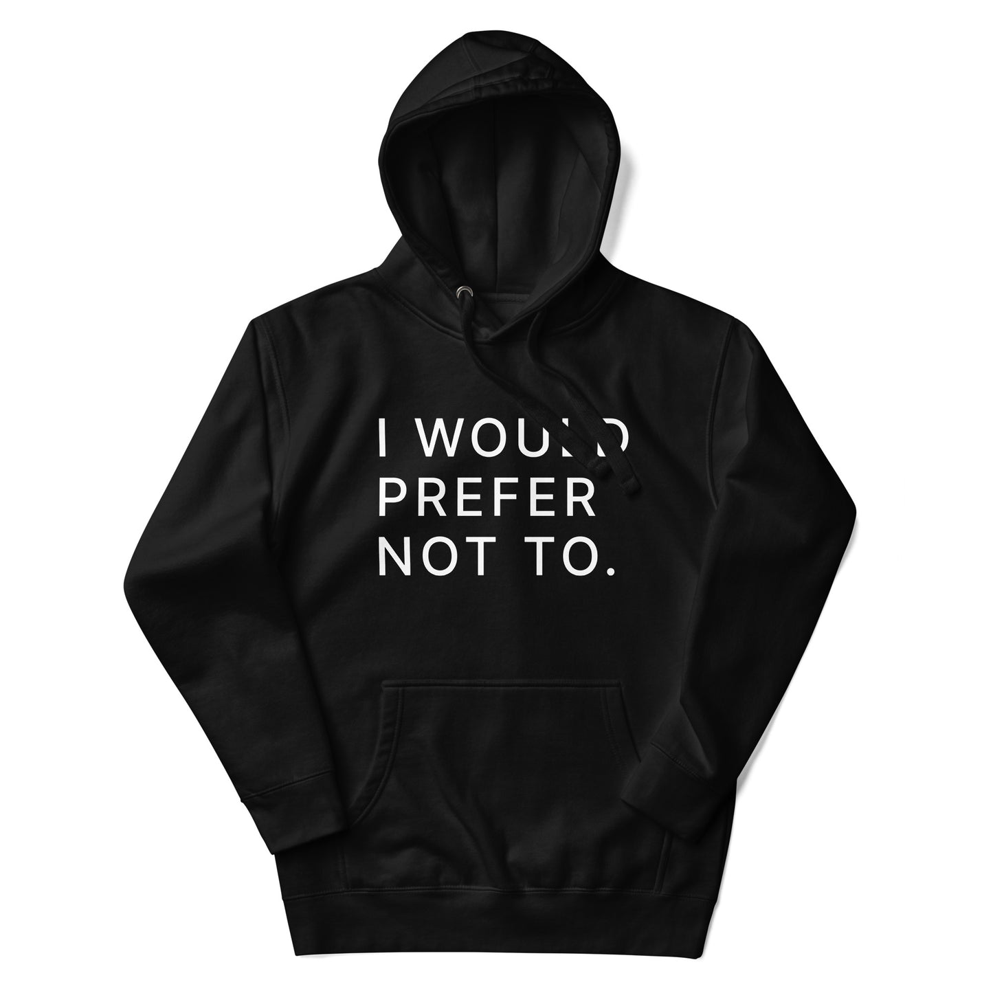 'I Would Prefer Not To' Hoodie