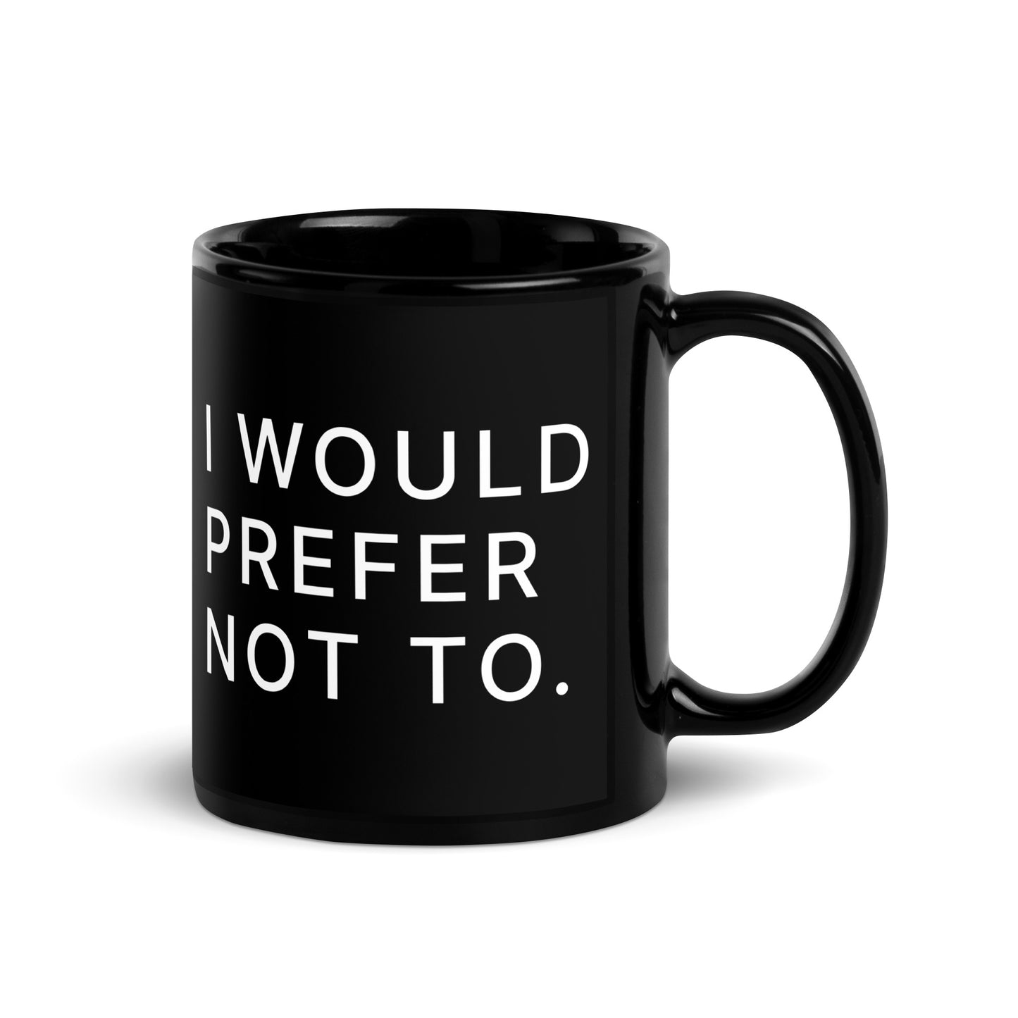'I Would Prefer Not To' Mug